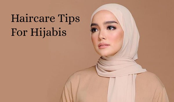 Haircare tips for hijabis